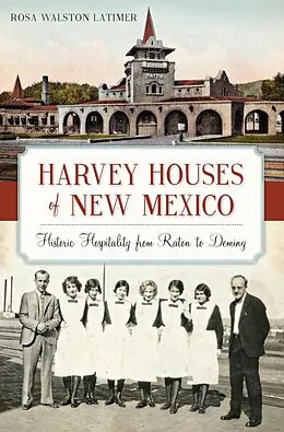 E-Book (epub) Harvey Houses of New Mexico von Rosa Walston Latimer