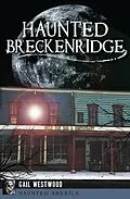 E-Book (epub) Haunted Breckenridge von Gail Westwood