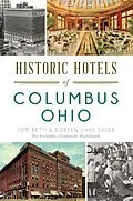 E-Book (epub) Historic Hotels of Columbus, Ohio von Tom Betti