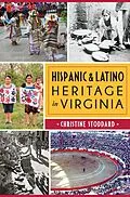 E-Book (epub) Hispanic & Latino Heritage in Virginia von Christine Stoddard