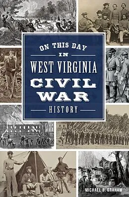 E-Book (epub) On This Day in West Virginia Civil War History von Michael B. Graham