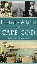 E-Book (epub) Legends & Lore of Cape Cod von Robin Smith-Johnson