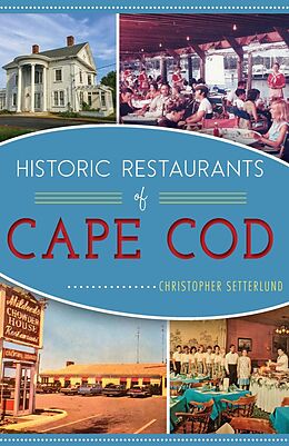 eBook (epub) Historic Restaurants of Cape Cod de Christopher Setterlund