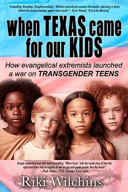 E-Book (epub) When Texas Came for Our Kids - How evangelical extremists launched a war on TRANSGENDER TEENS von Lori Perkins