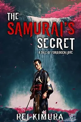 E-Book (epub) The Samurai's Secret - A Tale of Forbidden Love von Rei Kimura