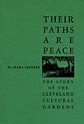E-Book (epub) Their Paths Are Peace: The Story of Cleveland's Cultural Gardens von Clara Lederer