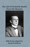 E-Book (epub) The Life of Frederick Maehle from His Memoirs von Gerda Freedheim