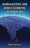 E-Book (epub) Globalization and India's Economic Integration von Baldev Raj Nayar