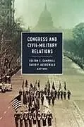 Kartonierter Einband Congress and Civil-Military Relations von Colton C. Auerswald, David P. Campbell