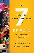 E-Book (epub) The Seven Keys to Communicating in Brazil von Orlando R. Kelm, David A. Victor