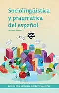 E-Book (epub) Sociolingüística y pragmática del español von Carmen Silva-Corvalán, Andrés Enrique-Arias