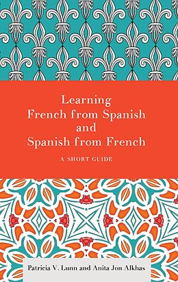 eBook (epub) Learning French from Spanish and Spanish from French de Patricia V. Lunn, Anita Jon Alkhas