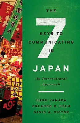 E-Book (epub) The Seven Keys to Communicating in Japan von Haru Yamada, Orlando R. Kelm, David A. Victor