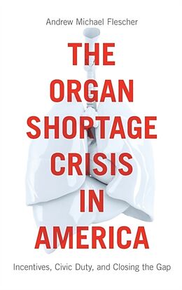 Fester Einband The Organ Shortage Crisis in America von Andrew Michael Flescher