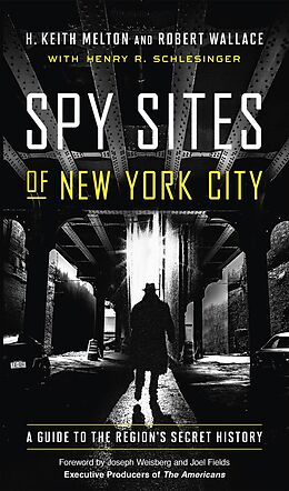 Kartonierter Einband Spy Sites of New York City: A Guide to the Region's Secret History von H. Keith Melton, Robert Wallace