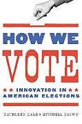 Fester Einband How We Vote von Kathleen Hale, Mitchell Brown