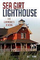 Kartonierter Einband Sea Girt Lighthouse: The Community Beacon von Bill Dunn