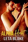 E-Book (epub) Alpha Heat (Heat of Love, #2) von Leta Blake