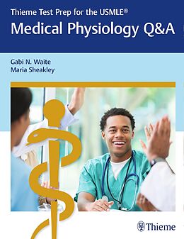 E-Book (pdf) Thieme Test Prep for the USMLE®: Medical Physiology Q&A von Gabi Waite, Maria Sheakley