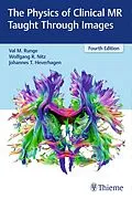 E-Book (pdf) The Physics of Clinical MR Taught Through Images von Val M. Runge, Wolfgang R. Nitz, Johannes Thomas Heverhagen