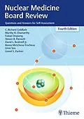 E-Book (pdf) Nuclear Medicine Board Review von C. Richard Goldfarb, Lionel S. Zuckier, Steven R. Parmett
