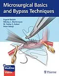 E-Book (pdf) Microsurgical Basics and Bypass Techniques von Evgenii Belykh, Nikolay L. Martirosyan, M. Yashar S. Kalani