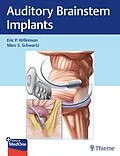 E-Book (pdf) Auditory Brainstem Implants von Eric P. Wilkinson, Marc S. Schwartz