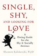 E-Book (pdf) Single, Shy, and Looking for Love von Shannon Kolakowski