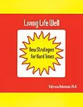 E-Book (pdf) Living Life Well von Patricia J. Robinson
