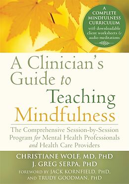 Couverture cartonnée A Clinician's Guide to Teaching Mindfulness de Christiane Wolf, J. Greg Serpa