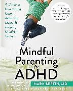 Couverture cartonnée Mindful Parenting for ADHD de Mark Bertin