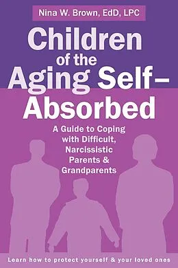 E-Book (pdf) Children of the Aging Self-Absorbed von Nina W Brown