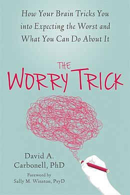 Couverture cartonnée The Worry Trick de David A Carbonell