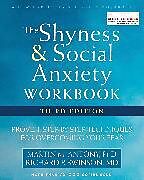 Couverture cartonnée The Shyness and Social Anxiety Workbook, 3rd Edition de Martin M. Antony, Richard Swinson