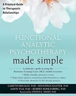 E-Book (pdf) Functional Analytic Psychotherapy Made Simple von Gareth Holman, Jonathan W. Kanter, Mavis Tsai