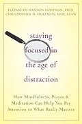 E-Book (pdf) Staying Focused in the Age of Distraction von Christopher Hoffman, Elizabeth Hoffman