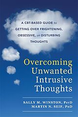 Broschiert Overcoming Unwanted Intrusive Thoughts von Sally M. Seif, Martin N. Winston