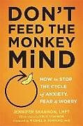 Couverture cartonnée Don't Feed the Monkey Mind de Jennifer Shannon