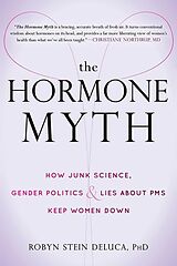 eBook (epub) Hormone Myth de Robyn Stein DeLuca