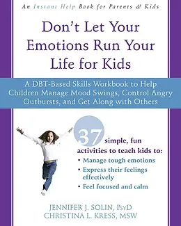 E-Book (pdf) Don't Let Your Emotions Run Your Life for Kids von Jennifer J. Solin, Christina Kress