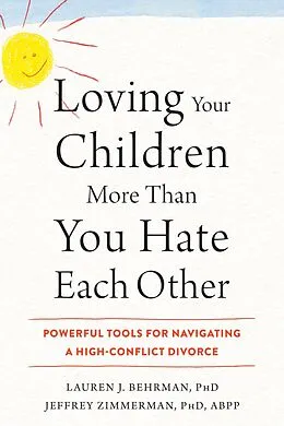 E-Book (pdf) Loving Your Children More Than You Hate Each Other von Lauren J. Behrman, Jeffrey Zimmerman