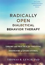 Fester Einband Radically Open Dialectical Behavior Therapy von Thomas R. Lynch