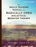 E-Book (epub) Skills Training Manual for Radically Open Dialectical Behavior Therapy von Thomas R. Lynch