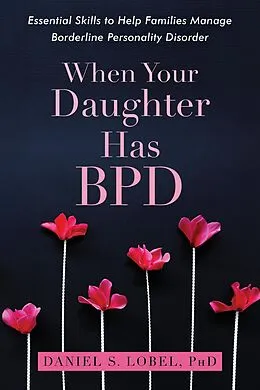 E-Book (epub) When Your Daughter Has BPD von Daniel S. Lobel