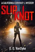 E-Book (epub) Slipknot (California Corwin P.I. Mystery Series, #3) von D. D. Vandyke