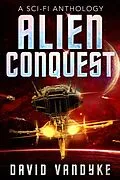 E-Book (epub) Alien Conquest (Stellar Conquest Series, #6) von David Vandyke