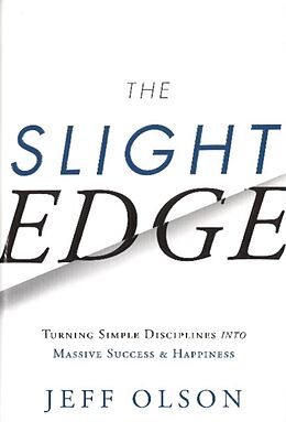 Livre Relié The Slight Edge: Turning Simple Disciplines Into Massive Success and Happiness de Jeff Olson, John David Mann