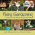 E-Book (epub) Fairy Gardening von Julie Bawden-Davis, Beverly Turner