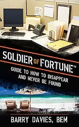 E-Book (epub) Soldier of Fortune Guide to How to Disappear and Never Be Found von Barry Davies