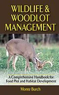 E-Book (epub) Wildlife & Woodlot Management von Monte Burch